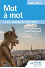 Mot a Mot Sixth Edition: French Vocabulary for AQA A-level af Paul Humberstone