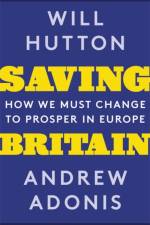 Saving Britain af Will Hutton
