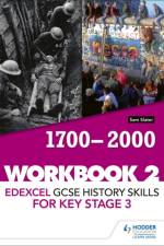 Edexcel GCSE History skills for Key Stage 3: Workbook 2 1700-2000 af Sam Slater