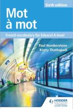 Mot a Mot Sixth Edition: French Vocabulary for Edexcel A-level af Paul Humberstone