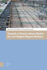 Towards a Decent Labour Market for Low-Waged Migrant Workers af Conny Rijken