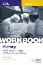 AQA GCSE (9-1) History Workbook: Health and the people, c1000 to the present day af Adele Fletcher