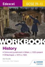 Edexcel GCSE (9-1) History Workbook: Crime and Punishment in Britain, c1000-present and Whitechapel, c1870-c1900 af Zoe Howells