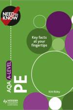 Need to Know: AQA A-level PE af Kirk Bizley