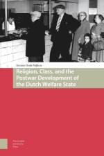 Religion, Class, and the Postwar Development of the Dutch Welfare State af Dennie Oude Nijhuis