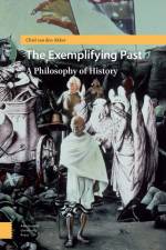 The Exemplifying Past af Chiel van den Akker