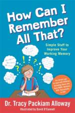 How Can I Remember All That? af Tracy Packiam Packiam Alloway