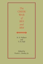 Creek War of 1813 and 1814 af Frank L. Owsley Jr