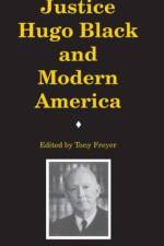Justice Hugo Black and Modern America