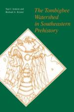 The Tombigbee Watershed in Southeastern Prehistory af Ned Jenkins