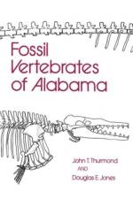 Fossil Vertebrates of Alabama af John Thurmond