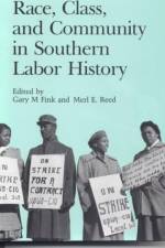 Race, Class, and Community in Southern Labor History