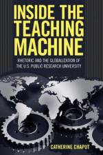 Inside the Teaching Machine af Catherine Chaput