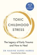 Toxic Childhood Stress af Dr Nadine Burke Harris