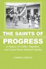 The Saints of Progress af Carmen Kordick