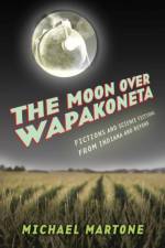 The Moon Over Wapakoneta af Michael Martone