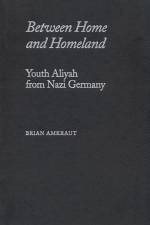Between Home and Homeland af Brian Amkraut