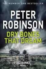 Dry Bones That Dream af Peter Robinson