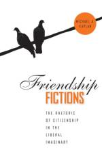 Friendship Fictions af Michael A. Kaplan