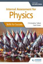 Internal Assessment Physics for the IB Diploma: Skills for Success