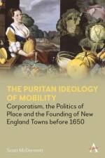 The Puritan Ideology of Mobility af Scott McDermott