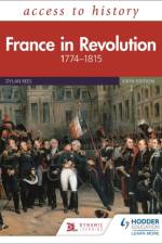 Access to History: France in Revolution 1774–1815 Sixth Edition af Dylan Rees
