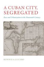 A Cuban City, Segregated af Bonnie A. Lucero