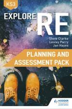 Explore RE for Key Stage 3 Planning and Assessment Pack af Steve Clarke
