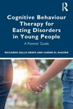 Cognitive Behaviour Therapy for Eating Disorders in Young People af Riccardo (Villa Garda Hospital Dalle Grave