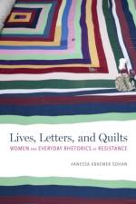 Lives, Letters, and Quilts af Vanessa Kraemer Sohan