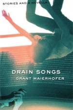 Drain Songs af Grant Maierhofer