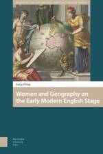 Women and Geography on the Early Modern English Stage af Katja Pilhuj