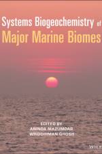 Systems Biogeochemistry of Major Marine Biomes af A Mazumdar