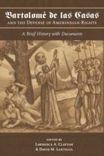 Bartolome de las Casas and the Defense of Amerindian Rights af Lawrence A. Clayton