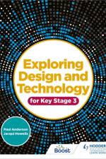 Exploring Design and Technology for Key Stage 3