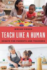 Teach Like a Human af Miriam Hirsch