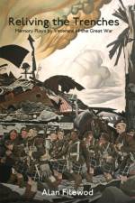 Reliving the Trenches af Alan Filewod
