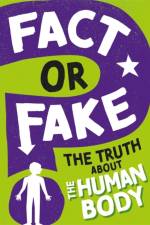 Fact or Fake?: The Truth About the Human Body
