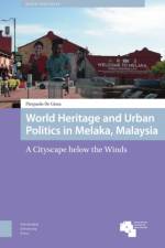 World Heritage and Urban Politics in Melaka, Malaysia af Pierpaolo De Giosa