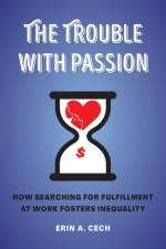 The Trouble with Passion af Erin Cech