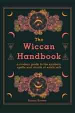 The Wiccan Handbook af Susan Bowes