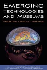 Emerging Technologies and Museums af T STYLIANOU-LAMBERT
