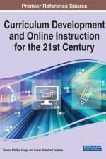 Curriculum Development and Online Instruction for the 21st Century