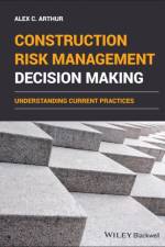 Construction Risk Management Decision Making af Alex C. Arthur