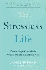 The Stressless Life – Experiencing the Unshakable Presence of God`s Indescribable Peace af Vance Pitman