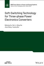 Soft-Switching Technology for Three-phase Power Electronics Converters af Dehong Xu