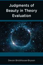 Judgments of Beauty in Theory Evaluation af Devon Brickhouse-Bryson