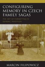 Configuring Memory in Czech Family Sagas af Marcin Filipowicz