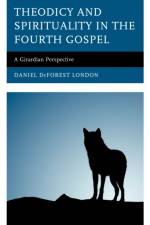 Theodicy and Spirituality in the Fourth Gospel af Daniel DeForest London
