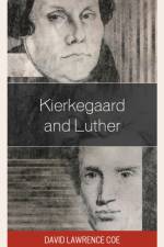 Kierkegaard and Luther af David Lawrence Coe